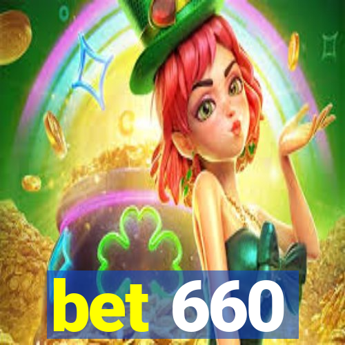 bet 660